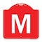 Signmission Designer Series Sign-Sign W/ Letter M, Red & White Aluminum Sign, 18" x 18", RW-1818-22940 A-DES-RW-1818-22940 - alternate 1